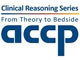 From Theory to Bedside: Clinical Reasoning Series—Available for the First Time as Home Study