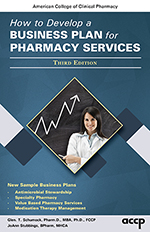 How to Develop a Business Plan for Pharmacy Services, Third Edition