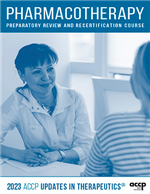 2023 Updates in Therapeutics®: Pharmacotherapy Preparatory Review and Recertification Course
