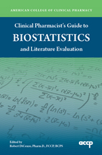 Clinical Pharmacist’s Guide to Biostatistics and Literature Evaluation, Second Edition