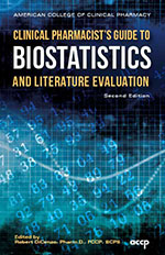 Clinical Pharmacist's Guide to Biostatistics and Literature Evaluation, Second Edition