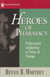 Heroes of Pharmacy: Professional Leadership in Times of Change