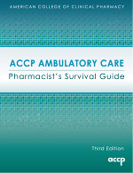 Ambulatory Care Pharmacist’s Survival Guide, Third Edition