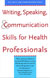 Writing, Speaking, & Communication Skills for Health Professionals