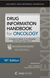 Drug Information Handbook for Oncology, Tenth Edition