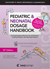 Pediatric and Neonatal Dosage Handbook, 18th ed.