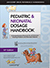 Pediatric and Neonatal Dosage Handbook, 19th ed.