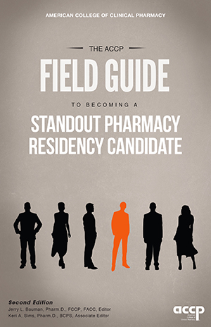 The ACCP Field Guide to Becoming a Standout Pharmacy Residency Candidate, Second Edition