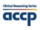 2013 Clinical Reasoning Series Programs—Critical Appraisal and Application of Best Scientific Evidence to the Care of Patients in the Ambulatory Care Setting and Intensive Care Units 2013 Clinical Reasoning Series Programs—Critical Appraisal and Application of Best Scientific Evidence to the Care of Patients in the Ambulatory Care Setting and Intensive Care Units