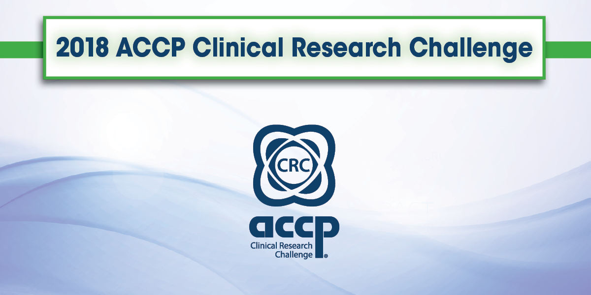 ACCP Clinical Research Challenge Registration Deadline February 17, 2018: Plan Now to Participate