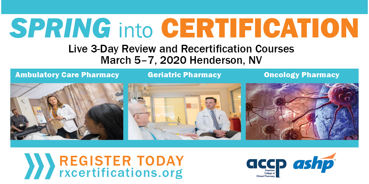 2020 ACCP/ASHP Live Review and Recertification Courses for Ambulatory Care Pharmacy, Geriatric Pharmacy, and Oncology Pharmacy will be held March 5-7 in Henderson, Nevada.