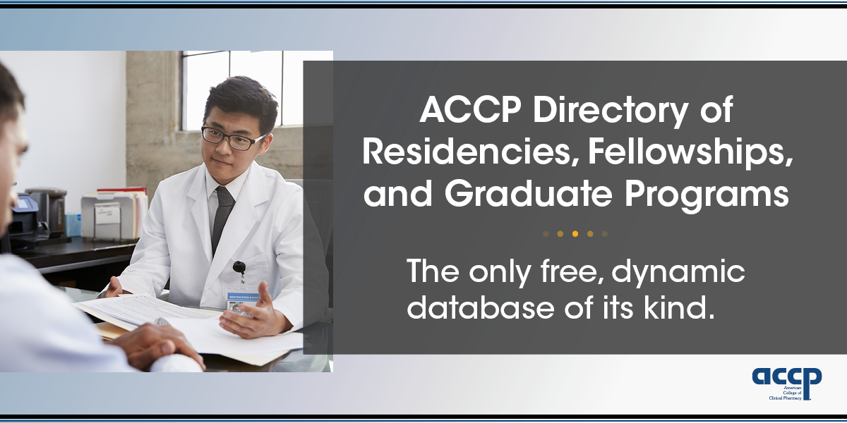 ACCP’s <i> Directory of Residencies, Fellowships, and Graduate Programs </i>