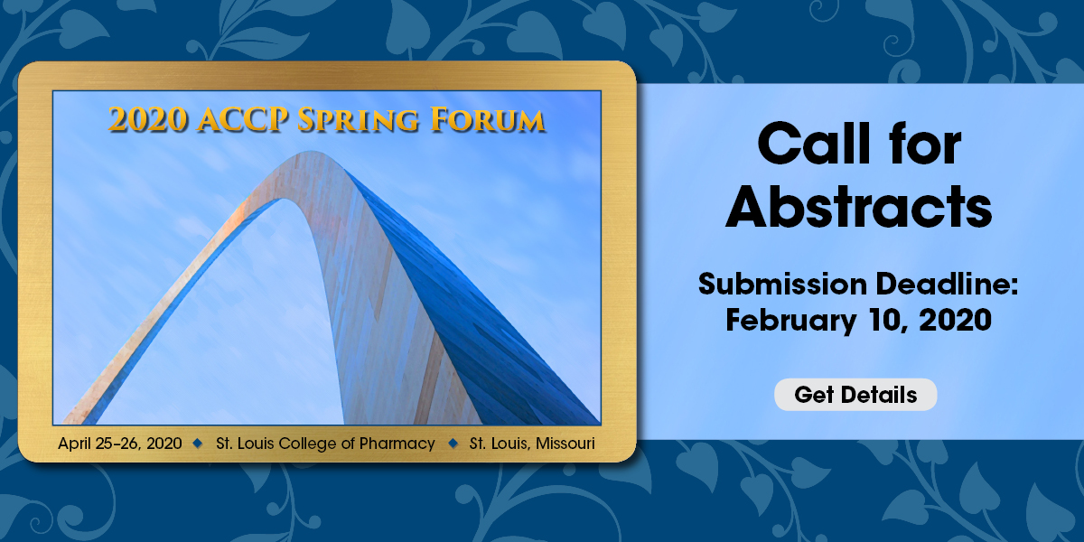 2020 ACCP Spring Forum - Call for Abstracts Submission Deadline: February 10, 2020