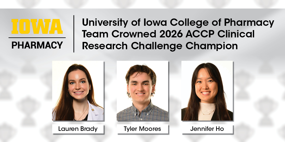 University of Iowa College of Pharmacy Team Crowned 2026 ACCP Clinical Rese...