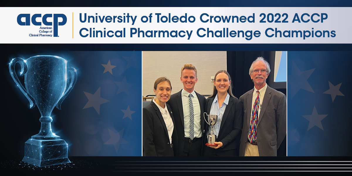 University of Toledo Crowned 2022 ACCP Clinical Pharmacy Challenge Champion...
