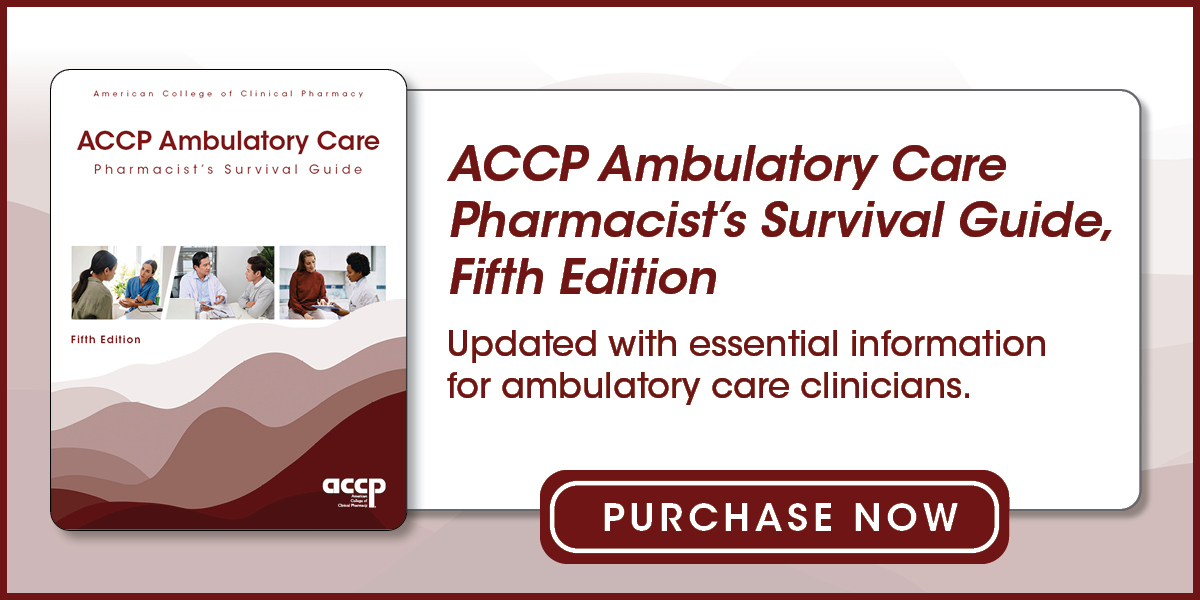 ACCP Ambulatory Care Pharmacist's Survival Guide, ...