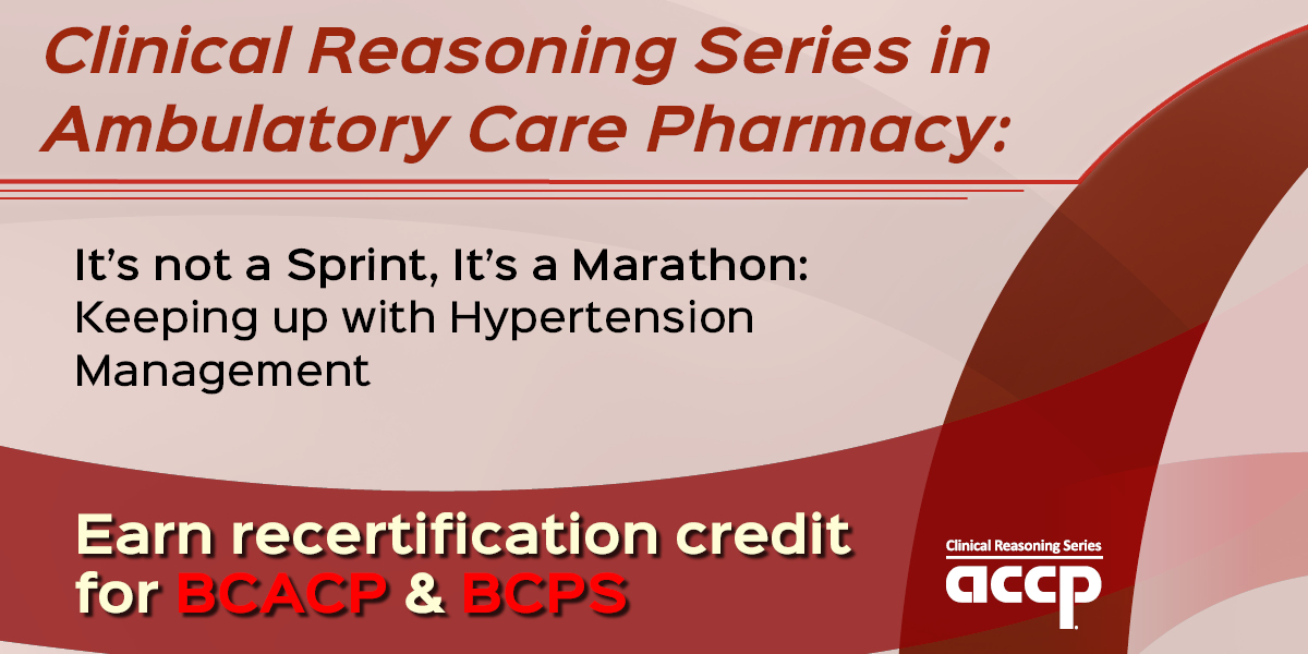 Clinical Reasoning Series: Ambulatory Care Pharmacy