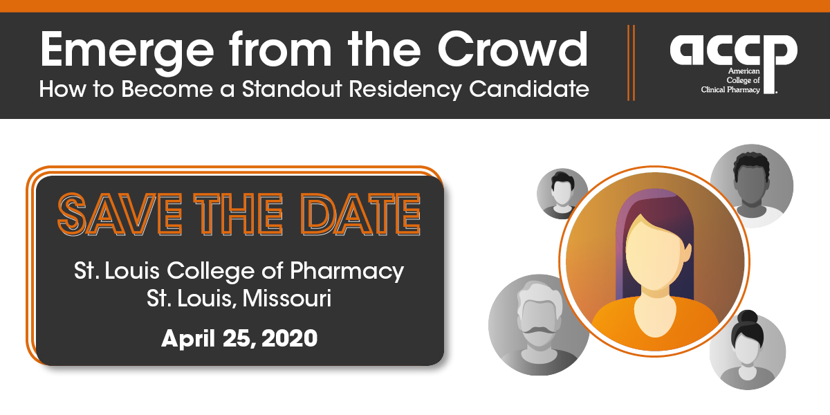 Emerge from the Crowd: How to become a Standout Residency Candidate - Save the Date - St. Louis College of Pharmacy, St. Louis, Missouri, April 25, 2020
