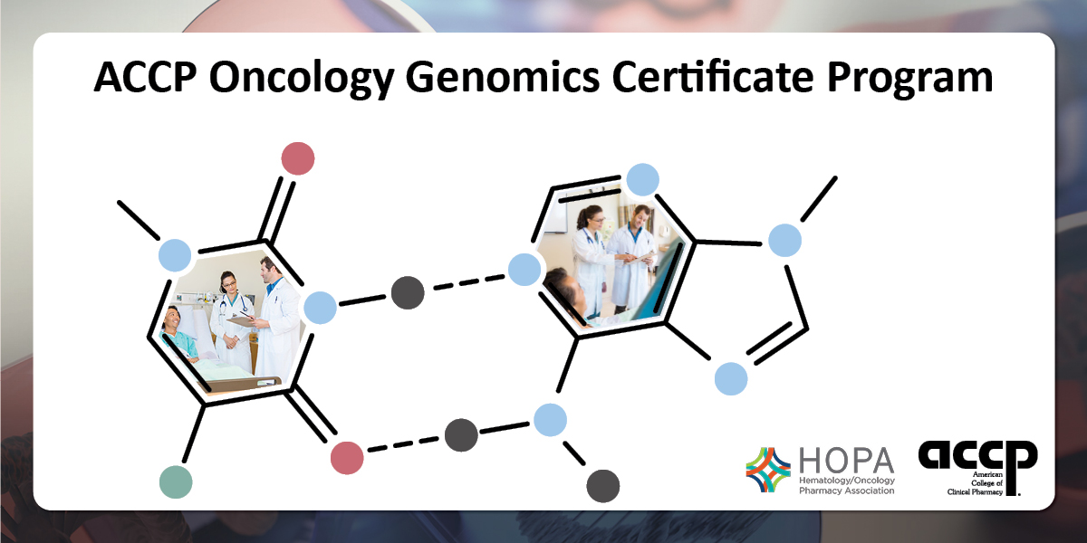 ACCP Oncology Genomics Certificate Program Registration Open! Register Today