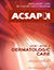 ACSAP 2016 Book 2: Dermatologic Care