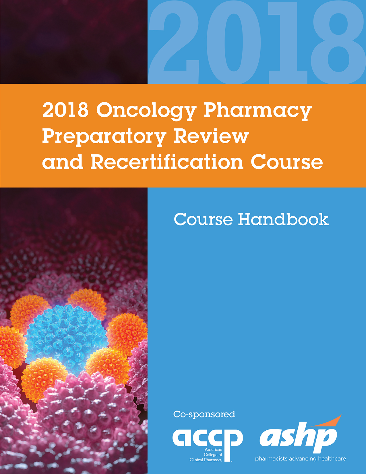 2018 ACCP/ASHP Oncology Pharmacy Preparatory Review and Recertification Course