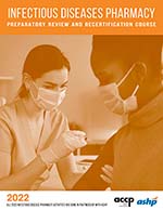 2022 Infectious Diseases Pharmacy Preparatory Review and Recertification Course