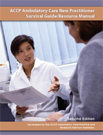 ACCP Ambulatory Care New Practitioner Survival Guide/Resource Manual