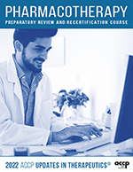 2022 Updates in Therapeutics&reg;: Pharmacotherapy Preparatory Review and Recertification Course