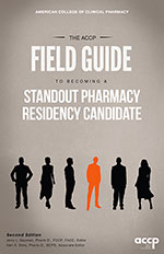 The ACCP Field Guide to Becoming a Standout Pharmacy Residency Candidate, Second Edition