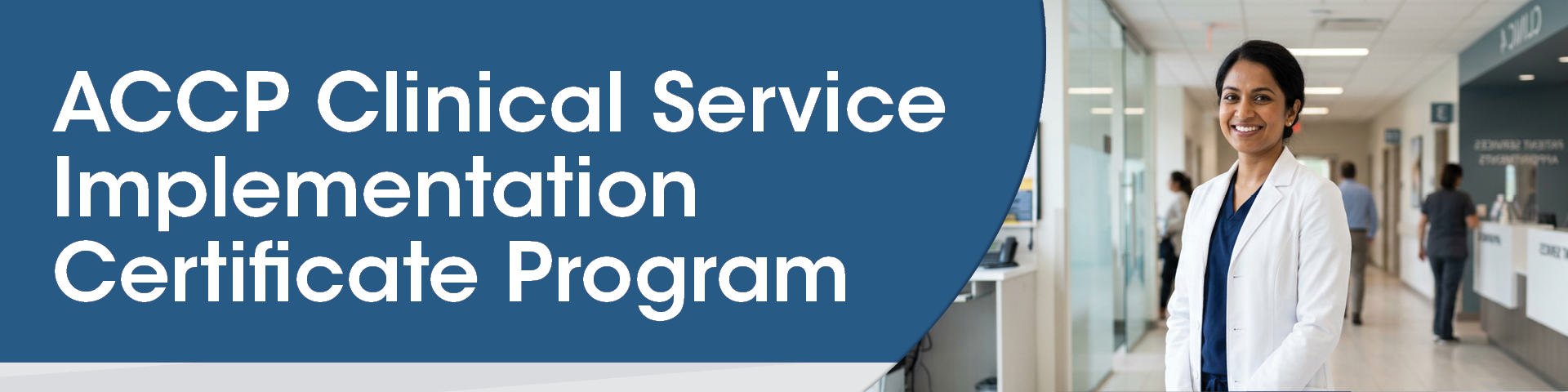 The ACCP Clinical Service Implementation Certificate Program