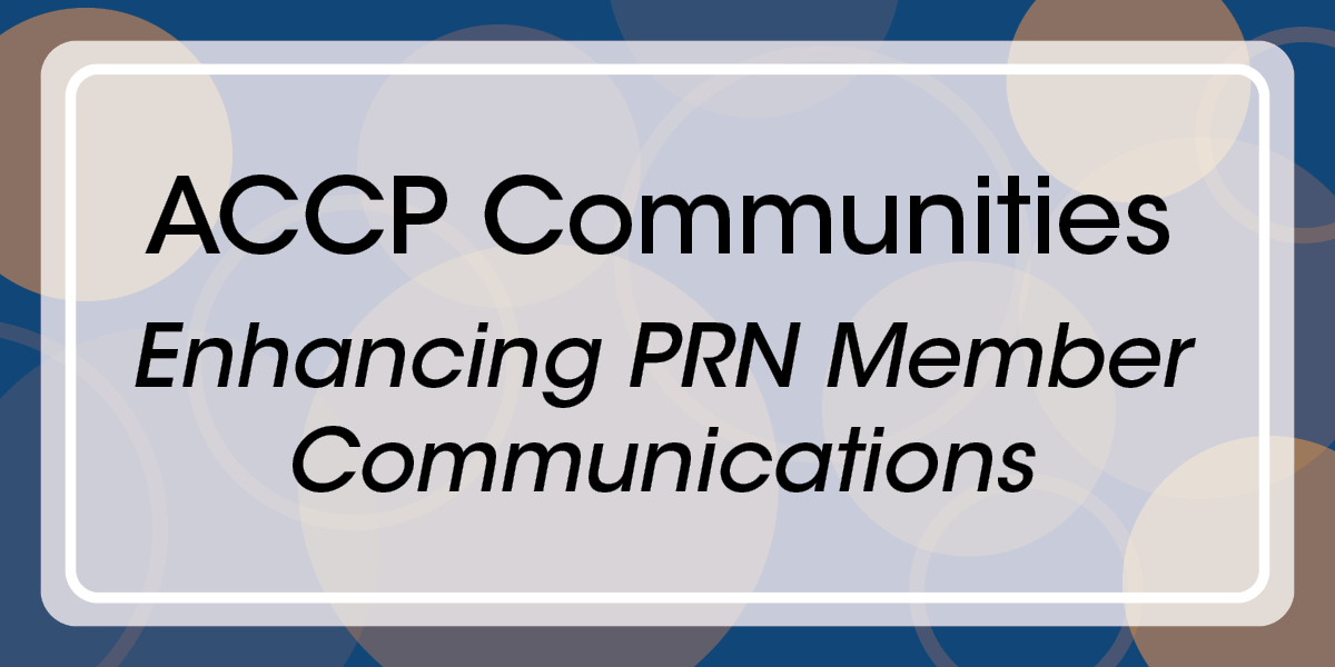 ACCP Communities Platform Expected to Enhance PRN Communication