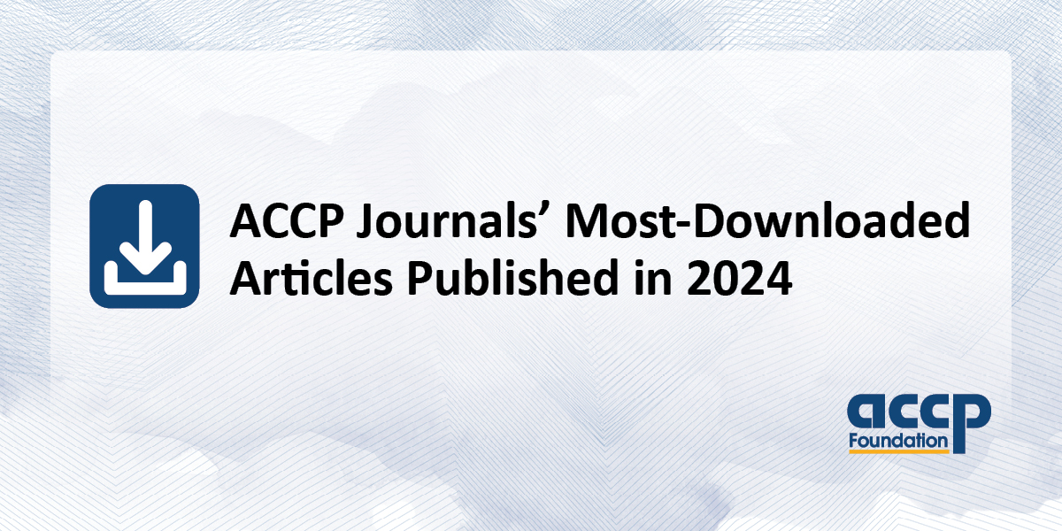 ACCP Journals’ Most Downloaded Articles Published in 2024