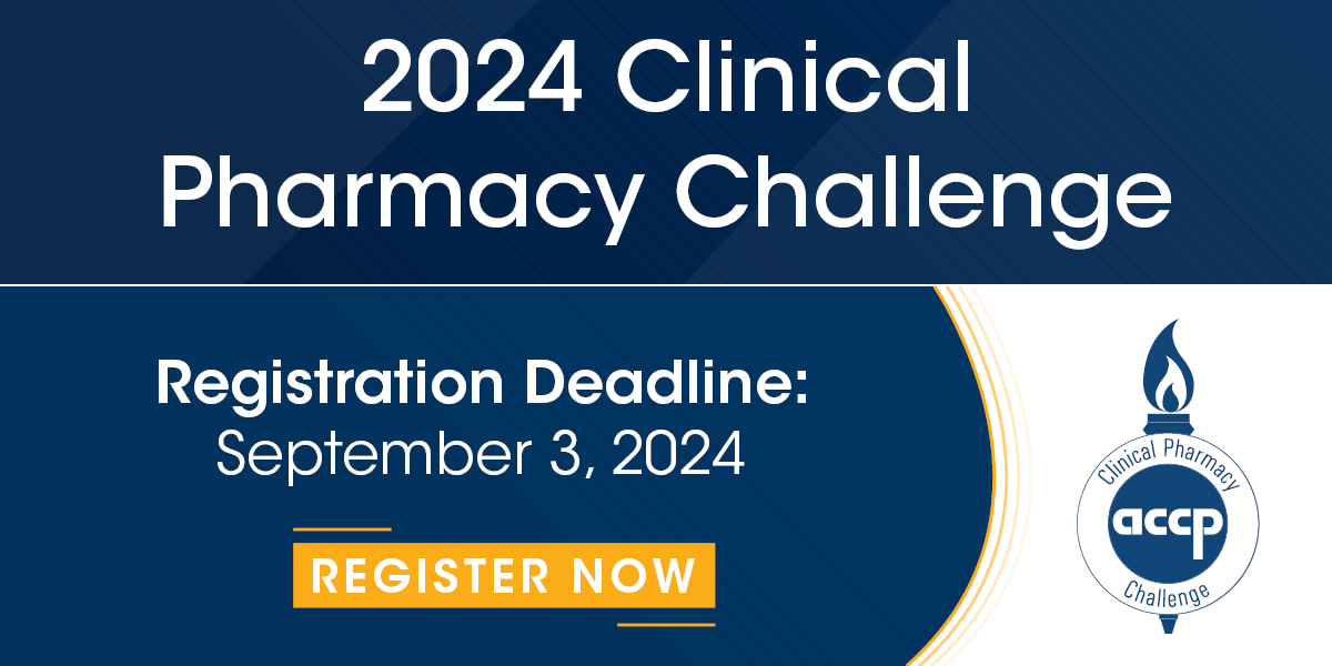 2024 ACCP Clinical Pharmacy Challenge: Are You Ready?