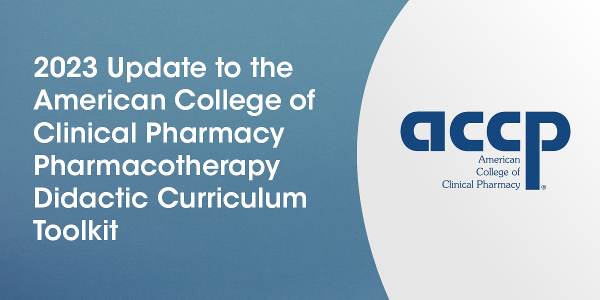 2023 Update to the ACCP Pharmacotherapy Didactic Curriculum Toolkit