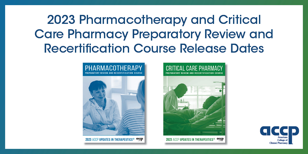 2023 Pharmacotherapy and Critical Care Pharmacy Preparatory Review and Recertification Course Release Dates