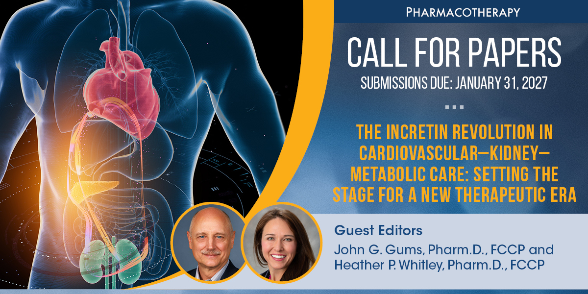 <i>Pharmacotherapy</i> Call for Papers: The Incretin Revolution in Cardiovascular–Kidney–Metabolic Care