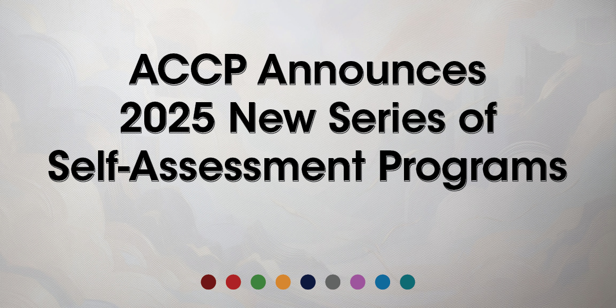 ACCP Readies New Series of Self-Assessment Programs