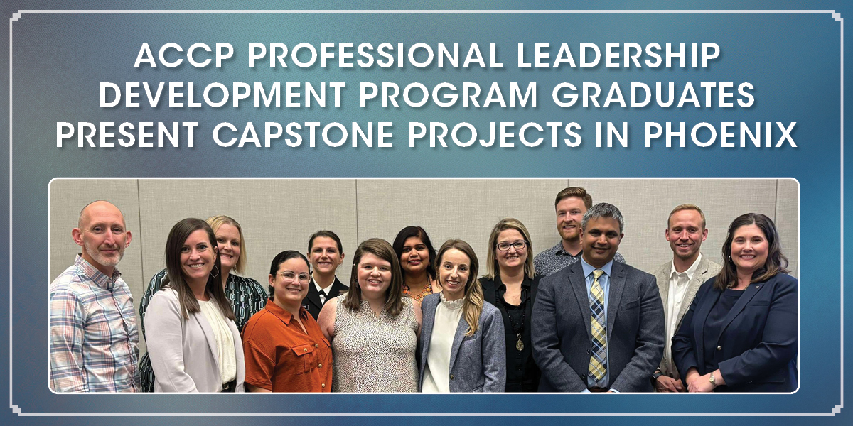 ACCP Professional Leadership Development Program Graduates Present Capstone Projects in Phoenix