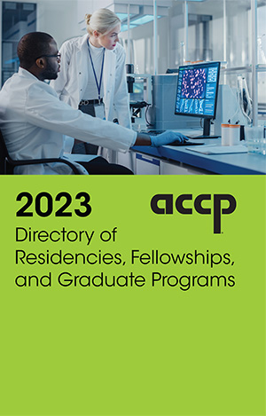 ACCP Directory of Residencies, Fellowships, and Graduate Programs
