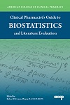 Clinical Pharmacist’s Guide to Biostatistics and Literature Evaluation Clinical Pharmacist’s Guide to Biostatistics and Literature Evaluation