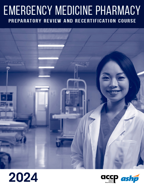 2024 ACCP/ASHP Emergency Medicine Pharmacy Preparatory Review...