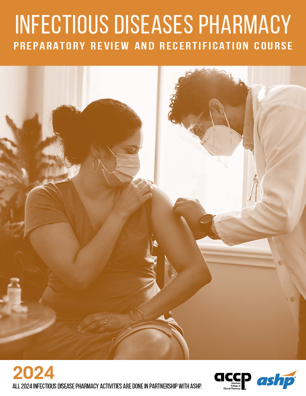 2024 ACCP/ASHP Infectious Diseases Pharmacy Preparatory Review...
